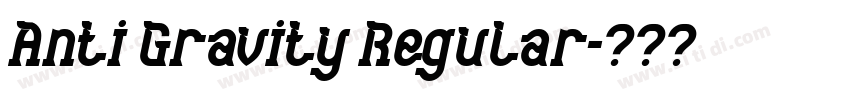 Anti Gravity Regular字体转换 Anti Gravity Regular字体转换